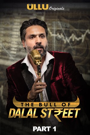 Download [18+] The Bull Of Dalal Street (2020) S01 Ullu Originals WEB Series 480p | 720p | 1080p WEB-DL 250MB
