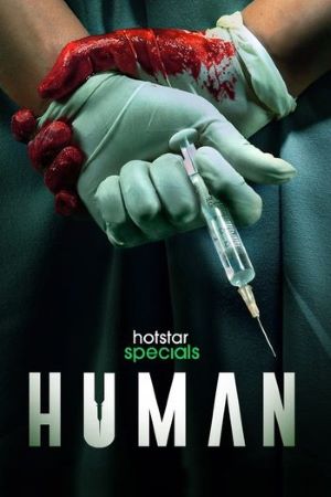 Download Human (2022) S01 Hindi Hotstar WEB Series 480p | 720p | 1080p WEB-DL ESub